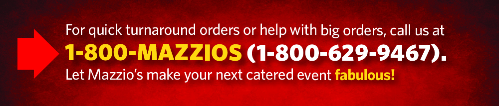 At Mazzio's, we love to cater.